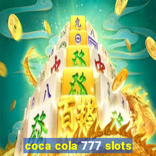 coca cola 777 slots